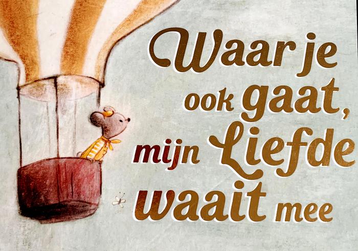 Waar je ook gaat, mijn liefde waait mee